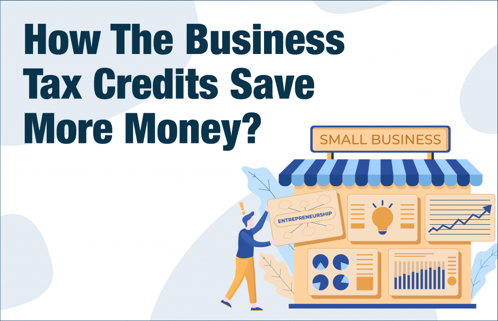 How The Business Tax Credits Save More Money