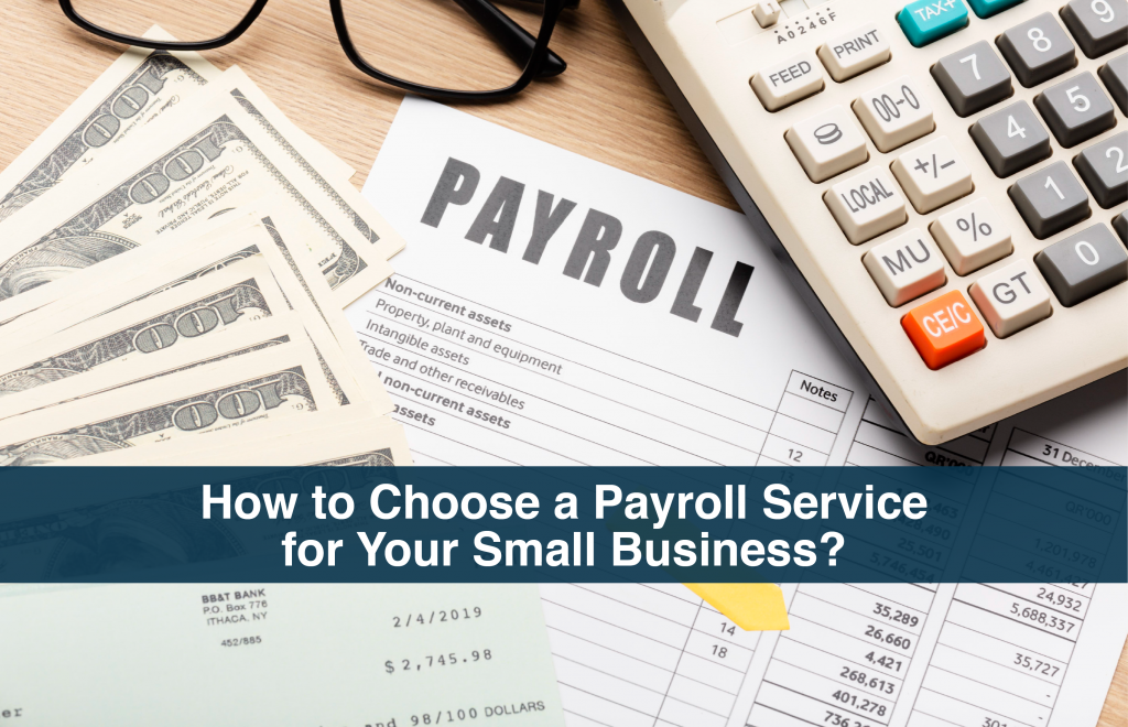 How to Choose a Payroll Service for Your Small Business