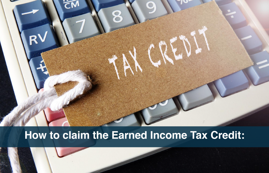 How to claim the Earned Income Tax Credit